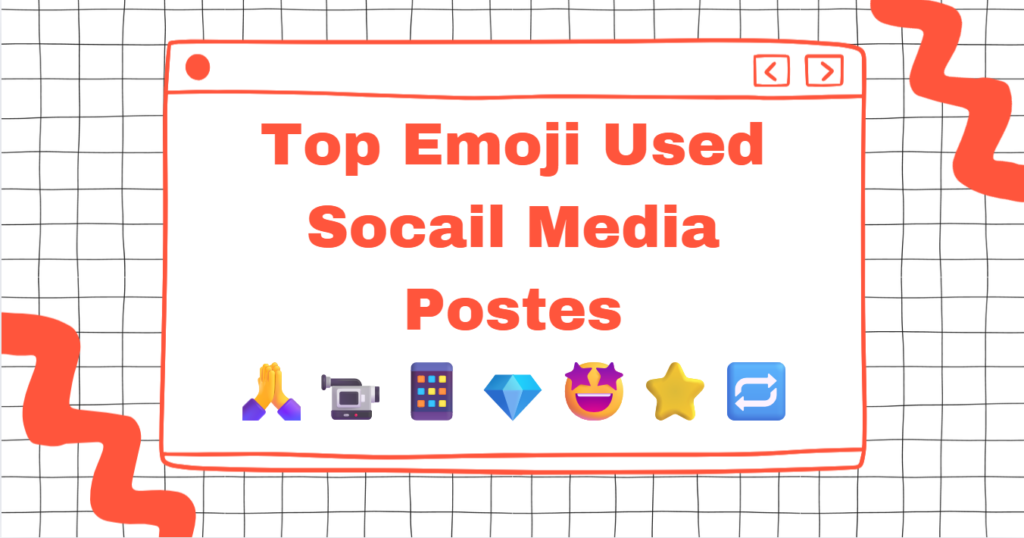 Top Emoji Used for Socail Media Postes